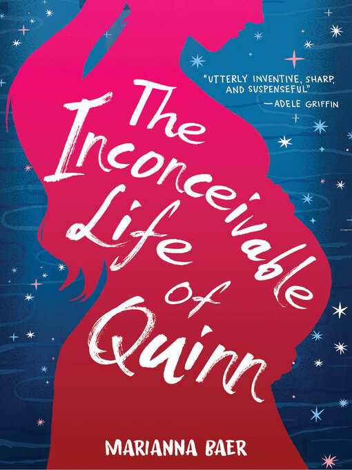 Title details for The Inconceivable Life of Quinn by Marianna Baer - Available